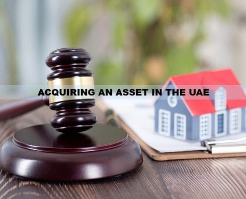 ACQUIRING AN ASSET IN THE UAE: THE LAWS AND THE PROCESS
