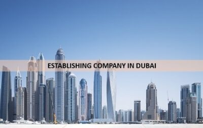 ESTABLISHING COMPANY IN DUBAI
