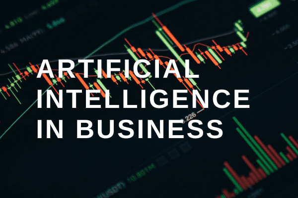 Artificial Intelligence (AI) | Financial Technology (FinTech) – An Advantage In Business